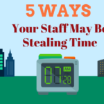 Infographics: 5 Ways Your Staff May Be Stealing Time