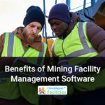 Benefits-of-Mining-Facility-Management-Software