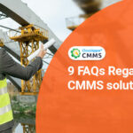 9-FAQs-that-help-choose-a-CMMS-for-effective-maintenance-management