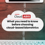 Cloud-based-biometrics-what-you-need-to-know-before-choosing-a-vendor