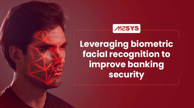 https://daddy.m2sys.com/blog/wp-admin/post-new.php#:~:text=ATTACHMENT%20DETAILS-,Leveraging%2Dbiometric%2Dfacial%2Drecognition%2Dto%2Dimprove%2Dbanking%2Dsecurity,-.png