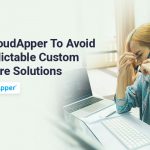 Outsourcing-software-development-may-create-unpredictable-solutions-use-CloudApper-instead