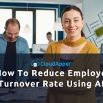 How To Reduce Employee Turnover Rate Using AI