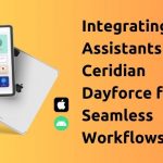 Integrating AI Assistants With Ceridian Dayforce for Seamless Workflows