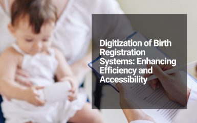 Digitization of Birth Registration Systems Enhancing Efficiency and Accessibility