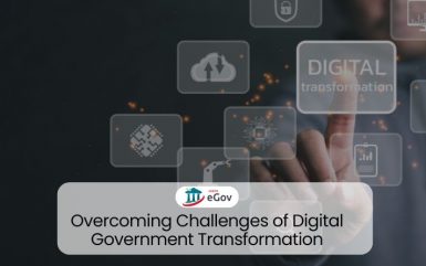 Overcoming Challenges of Digital Government Transformation