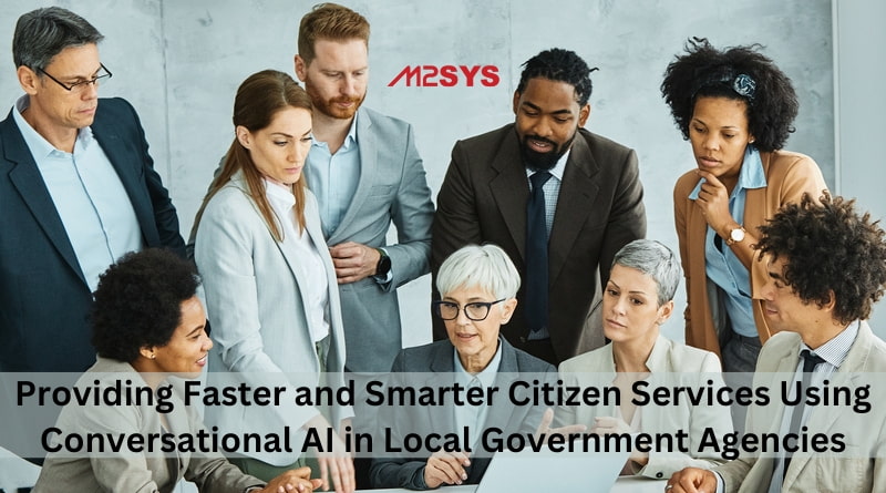 Providing-Faster-and-Smarter-Citizen-Services-Using-Conversational-AI-in-Local-Government-Agencies