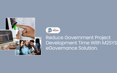 Reduce Government Project Development Time With M2SYS eGovernance Solution