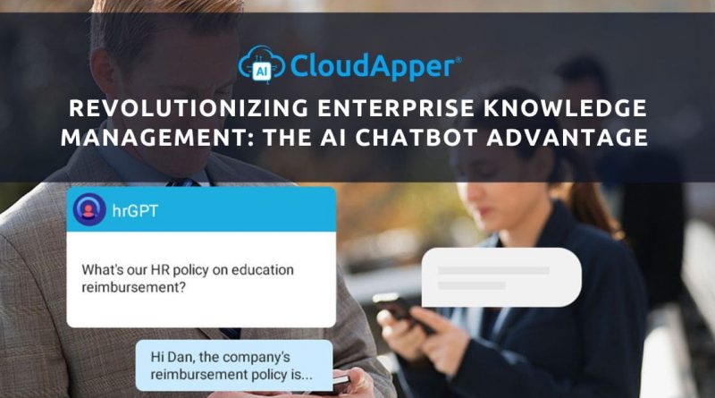 Revolutionizing-Enterprise-Knowledge-Management-The-AI-Chatbot-Advantage-with-CloudApper